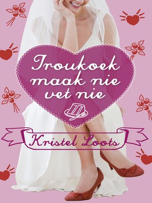 cover image of Troukoek maak nie vet nie